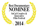 Best Documentary Nominee SoCal Creative & Innovative Film Festival 2014